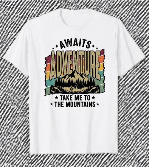 Awaits Adventure Take Me to the Mountains camping t-shirt