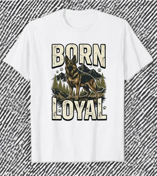 Born Loyal German Shepherd dog t-shirt