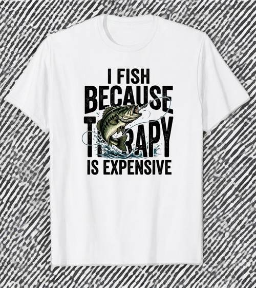 I Fish Because Therapy Is Expensive bass fishing t-shirt