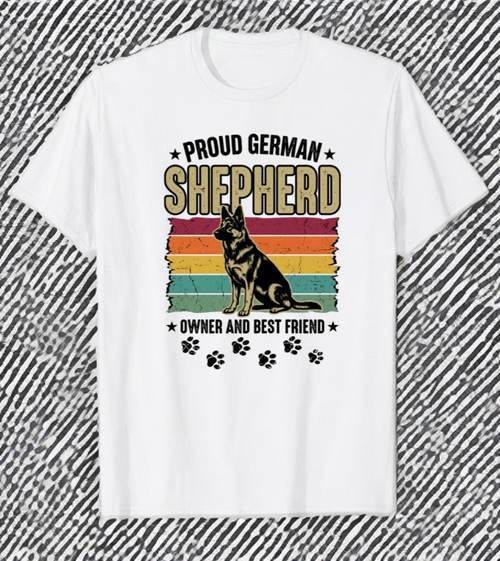 Proud German Shepherd Owner and Best Friend t-shirt