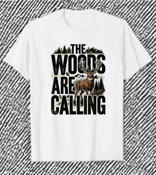 The Woods Are Calling deer hunting t-shirt